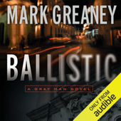 Ballistic: A Gray Man Novel (Unabridged) - Mark Greaney Cover Art