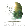 Summer in My Heart - Eric Chiryoku