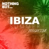 Nothing But... Ibiza Summer 2019 Progressive