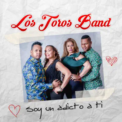 Soy un Adicto a Ti - Single - Los Toros Band