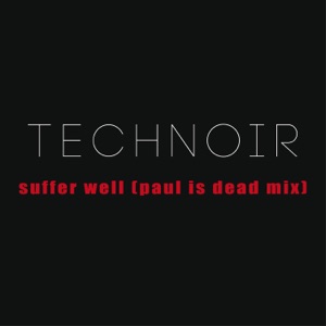 Suffer Well (Paul is Dead Mix) - Single