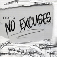 No Excuses - Single - Tylyriq