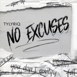 No Excuses Tylyriq