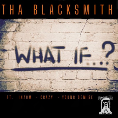 WHAT IF ? (feat. INZOM, CRAZY & YOUNG DEMISE) - Single
