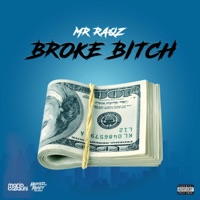 Broke Bitch - Single - Mr Raqz