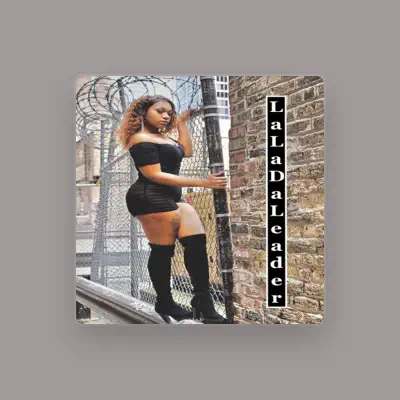 Listen to LalaDaLeader, watch music videos, read bio, see tour dates & more!