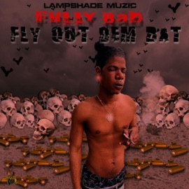 Fly Out Dem Bat Fully Bad