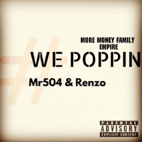We Poppin' (feat. Renzo) - Single - Mr504