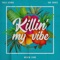 Killin' My Vibe (feat. Paula Deanda & Dub Shakes) - Waseem Stark lyrics