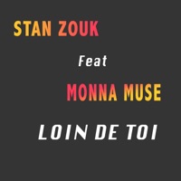 Loin de toi (feat. Monna Muse) - Single - Stan Zouk