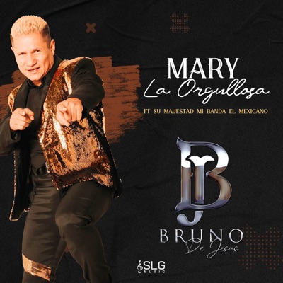 Mary la Orgullosa (feat. Su Majestad Mi Banda El Mexicano) - Single
