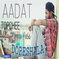 Aadat - Single - Dopeshala
