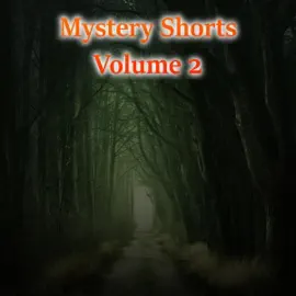 Mystery Shorts Volume 2 (Unabridged)