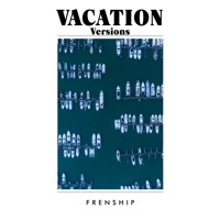 Vacation Versions - EP - FRENSHIP