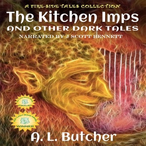 The Kitchen Imps and Other Dark Tales: Fire-Side Tales Collection, Book 1 (Unabridged)
