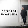 Sendiri - Dayat Ahim