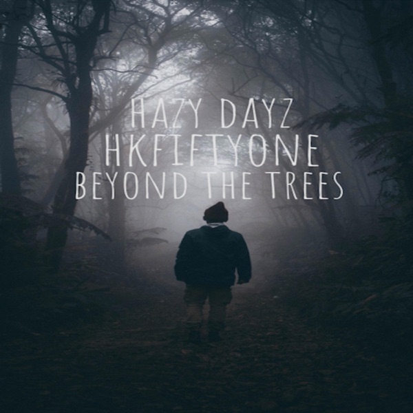 Beyond the Trees (feat. Hkfiftyone)