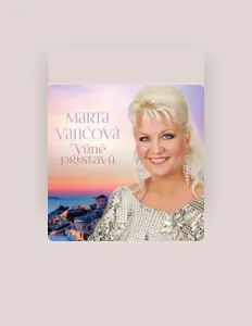 Dengarkan Marta Vančová, tonton video musik, baca bio, lihat tanggal tur & lainnya!