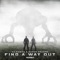 Find a Way Out - Super Square & KJ Sawka lyrics
