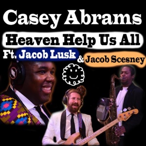 Heaven Help Us All (feat. Jacob Lusk & Jacob Scesney)