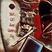 Sick of Just Getting By artwork