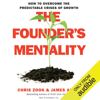 The Founder's Mentality: How to Overcome the Predictable Crises of Growth (Unabridged) - James Allen & Chris Zook