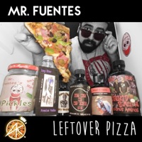 Leftover Pizza - Mr. Fuentes