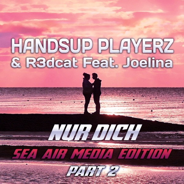 Nur Dich (Sea Air Media Edition) [feat. Joelina] - Single