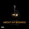 About My Business (feat. SMG Mac Steve) - Tommie King lyrics