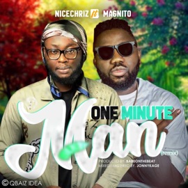 One Minute Man (Remix) [feat. Magnito] Nicechriz