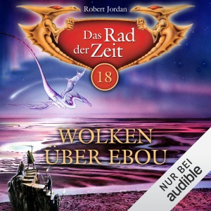 Wolken über Ebou Dar: Das Rad der Zeit 18