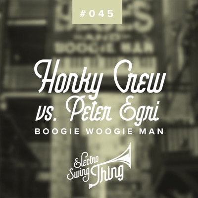 Boogie Woogie Man (Honky Crew vs. Peter Egri) - Single