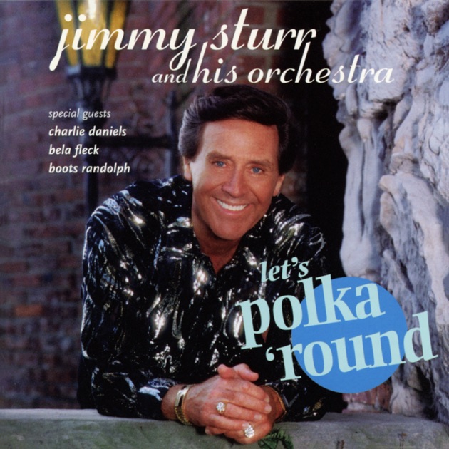 Let's Polka 'Round - Album by Jimmy Sturr and His Orchestra Let's Polka 'Round - Album by Jimmy Sturr and His Orchestra