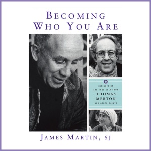 Becoming Who You Are: Insights on the True Self from Thomas Merton and Other Saints (Christian Classics) (Unabridged)