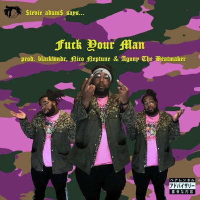 Fuck Your Man Pt. 1-3 - Single