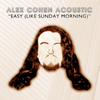 Easy (Like Sunday Morning) - Alex Cohen Acoustic