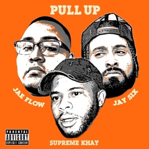 Pull Up (feat. Jay Six & Jae Flow)