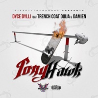 Tony Hawk (feat. Trenchcoat Ouija & Damien) - Single - Dyce Dylli