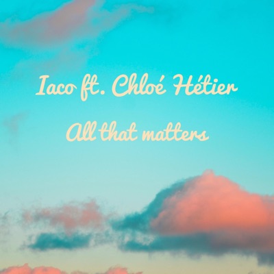 All That Matters (feat. Chloé Hétier) - Single