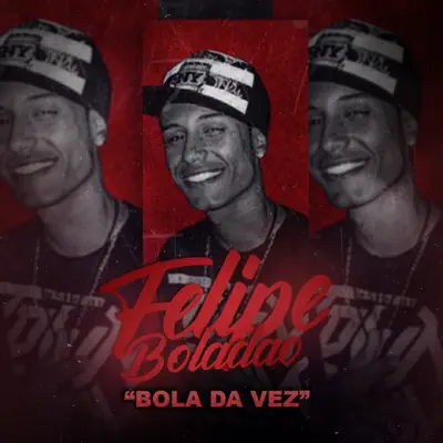 Bola da Vez - Single - Mc Felipe Boladão