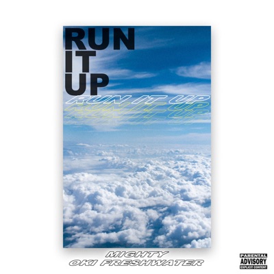 Run It Up (feat. Mighty & Oki Freshwater) - Single