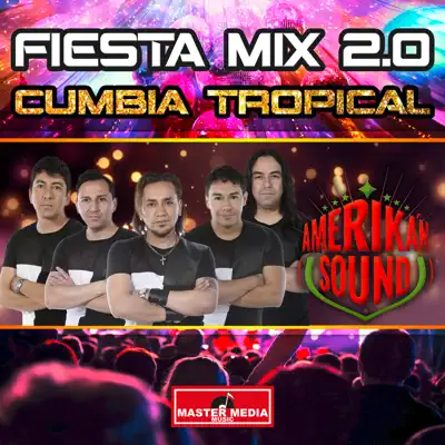 Fiesta Mix 2.0 Cumbia Tropical - Single - Amerikan Sound