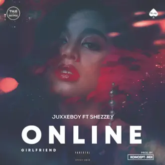 Online Girlfriend (feat. Sheezzy Eruku) - Single by Juxxe Boy album reviews, ratings, credits