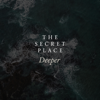 Deeper - The Secret Place