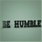 Be Humble - GeniusVybz lyrics