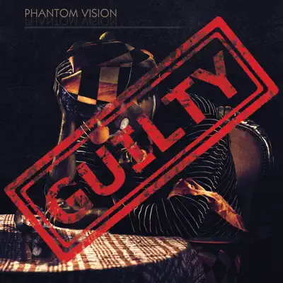 Ακούστε το άλμπουμ Guilty από Phantom Vision