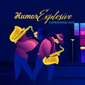 Humor Explosivo: Caprichoso Jazz, Saxofón, Guitarra y Piano, Noche Brillante, Amantes del Jazz, Motivos de Verano artwork