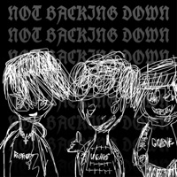 Not Backing Down (feat. +Uncursed+ & GRAVE 718) - Single - Rubentleyy