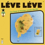 Léve Léve: São Tomé & Principe Sounds (70s-80s)