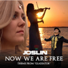 Now We Are Free - Joslin